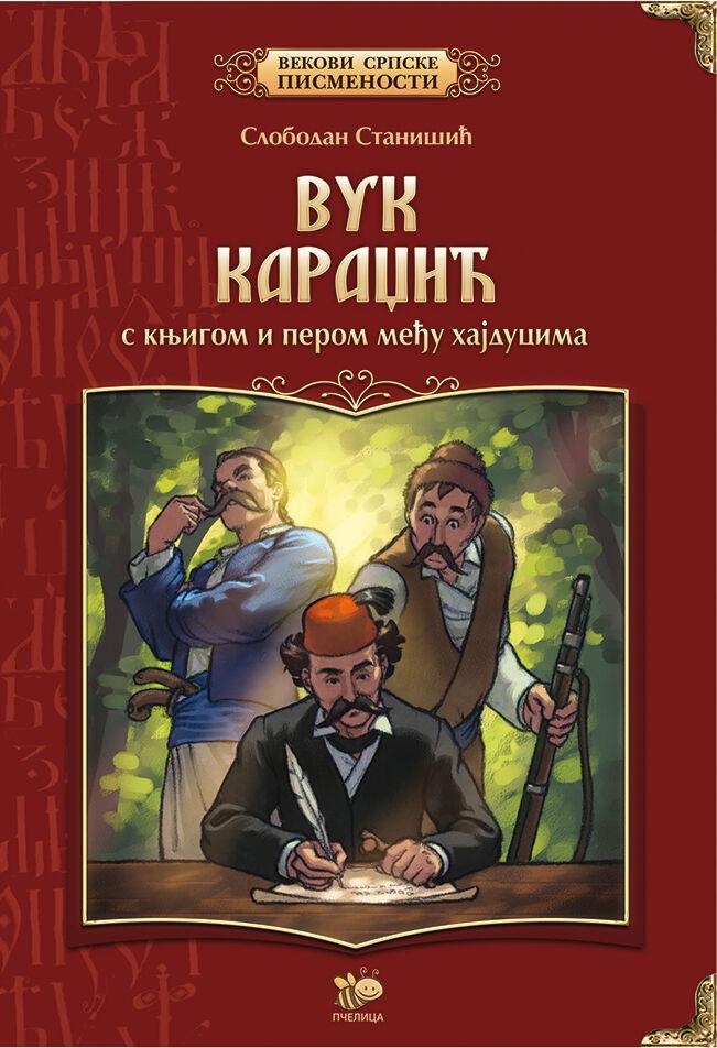 Vuk Karadžić, s knjigom i perom među hajducima - Slobodan Stanišić