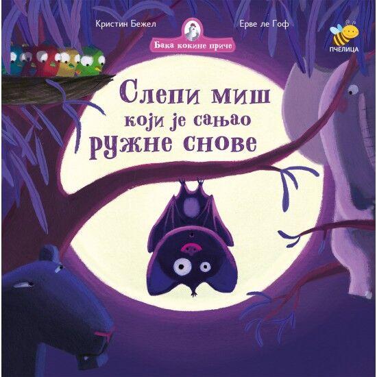 Baka kokine priče - Slepi miš koji je sanjao ružne snove - Pčelica izdavaštvo