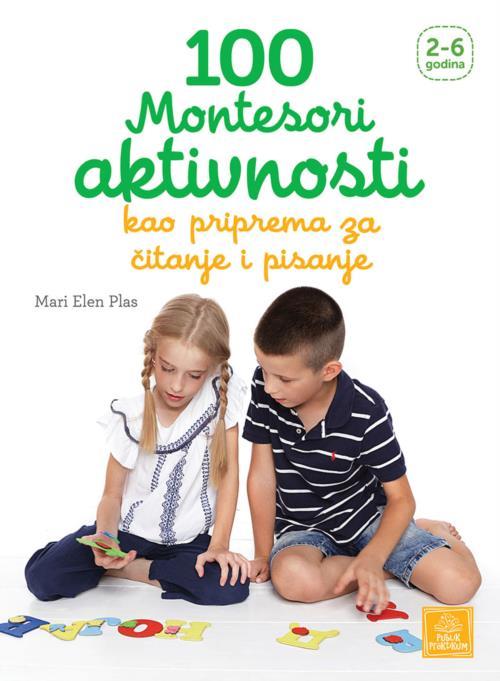 100 Montesori Aktvnosti Kao Priprema Za Citanje I Pisanje 26 God.