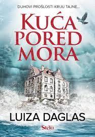 Stela Kuća Pored Mora-Luiza Daglas
