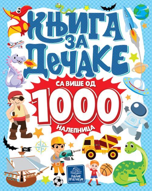 Publik Praktikum Knjiga Za Djecake - Sa Više Od 1000 Naljepnica