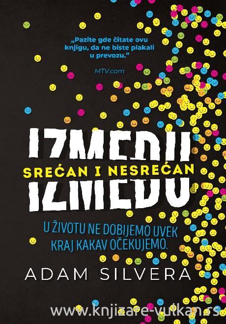 Između Srećan I Nesrećan  Adam Silvera