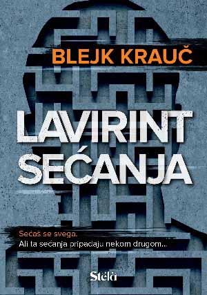 Stela Lavirint Sećanja - Blejk Krauč