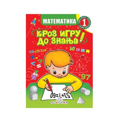 Kroz Igru Do Znanja  Matematika I Stepen