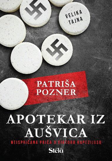 Stela Apotekar Iz Aušvica - Patriša Pozner