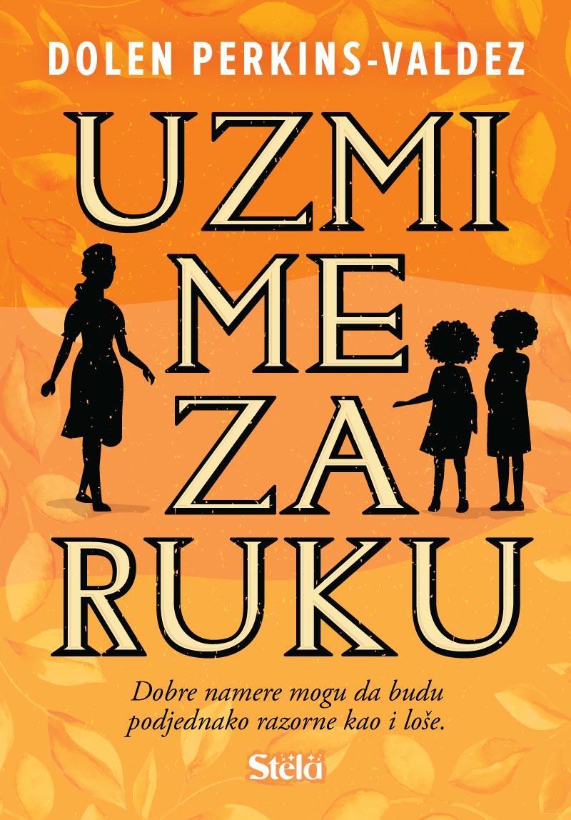 Uzmi Me Za Ruku/Dolen Perkins-Valdez