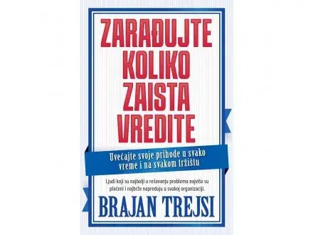 Zaradjujte Koliko Zaista Vredite-Brajan Trejsi Harmonija