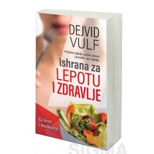 Harmonija Ishrana Za Lepotu I Zdravlje Dejvid Vulf