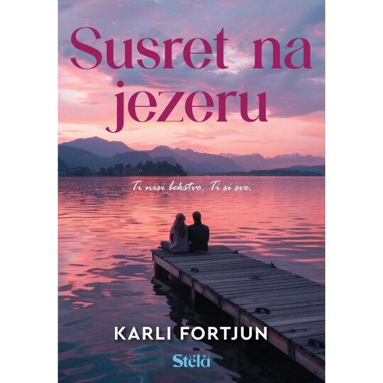Stela Knjige Susret Na Jezeru Karli Fortjun