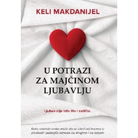 Harmonija U Potrazi Za Majcinom Ljubavlju Keli Makdanijel