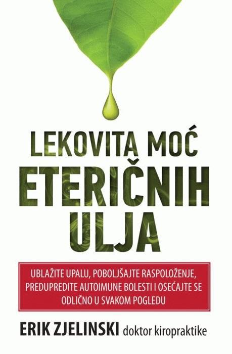 Harmonija Ljekovita Moć Eteričnih Ulja-Erik Zjelinski