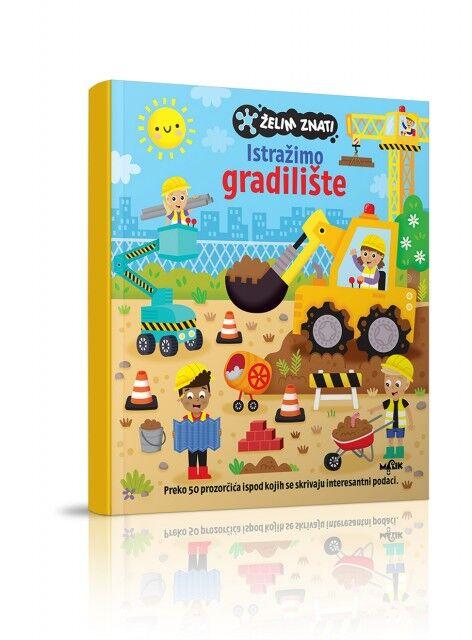 Želim Znati - Istražimo Gradilište