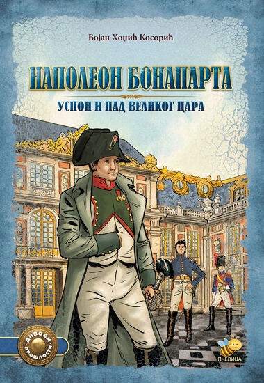 Napoleon Bonaparta, uspon i pad velikog cara - Bojan Hodžić Kosorić