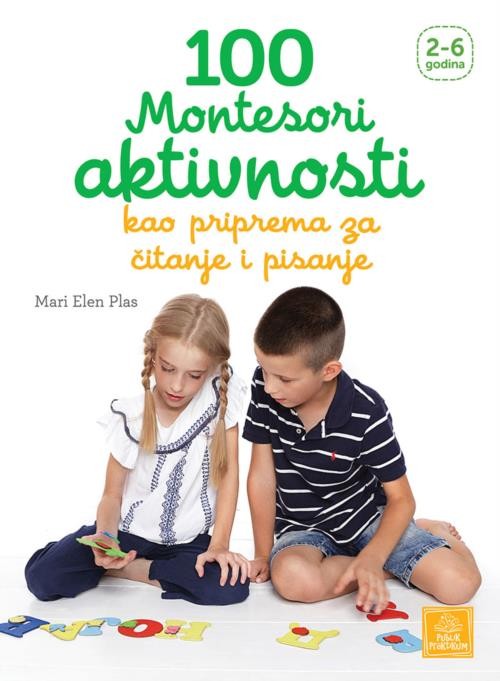 100 Montesori Aktvnosti Kao Priprema Za Citanje I Pisanje 26 God.