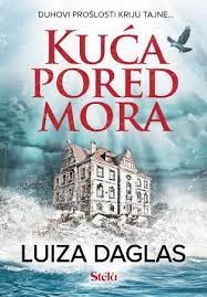 Stela Kuća Pored Mora-Luiza Daglas