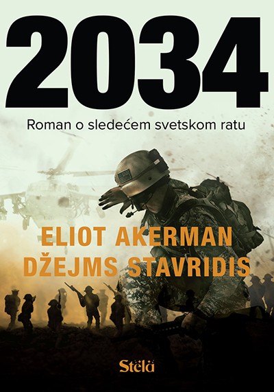 2034: Roman O Sledecem Svjetskom Ratu - Eliot Akerman, Džejms Stavridis