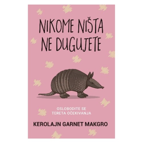 Nikome Nista Ne Dugujete/Kerolajn Garnet Makgro