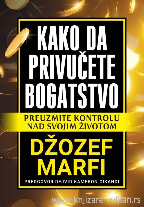 Kako Da Privučete Bogatstvo-Džozef Marfi
