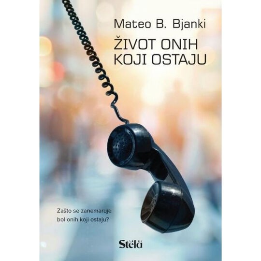 Stela Knjige Zivot Onih Koji Ostaju Mateo B. Bjanki