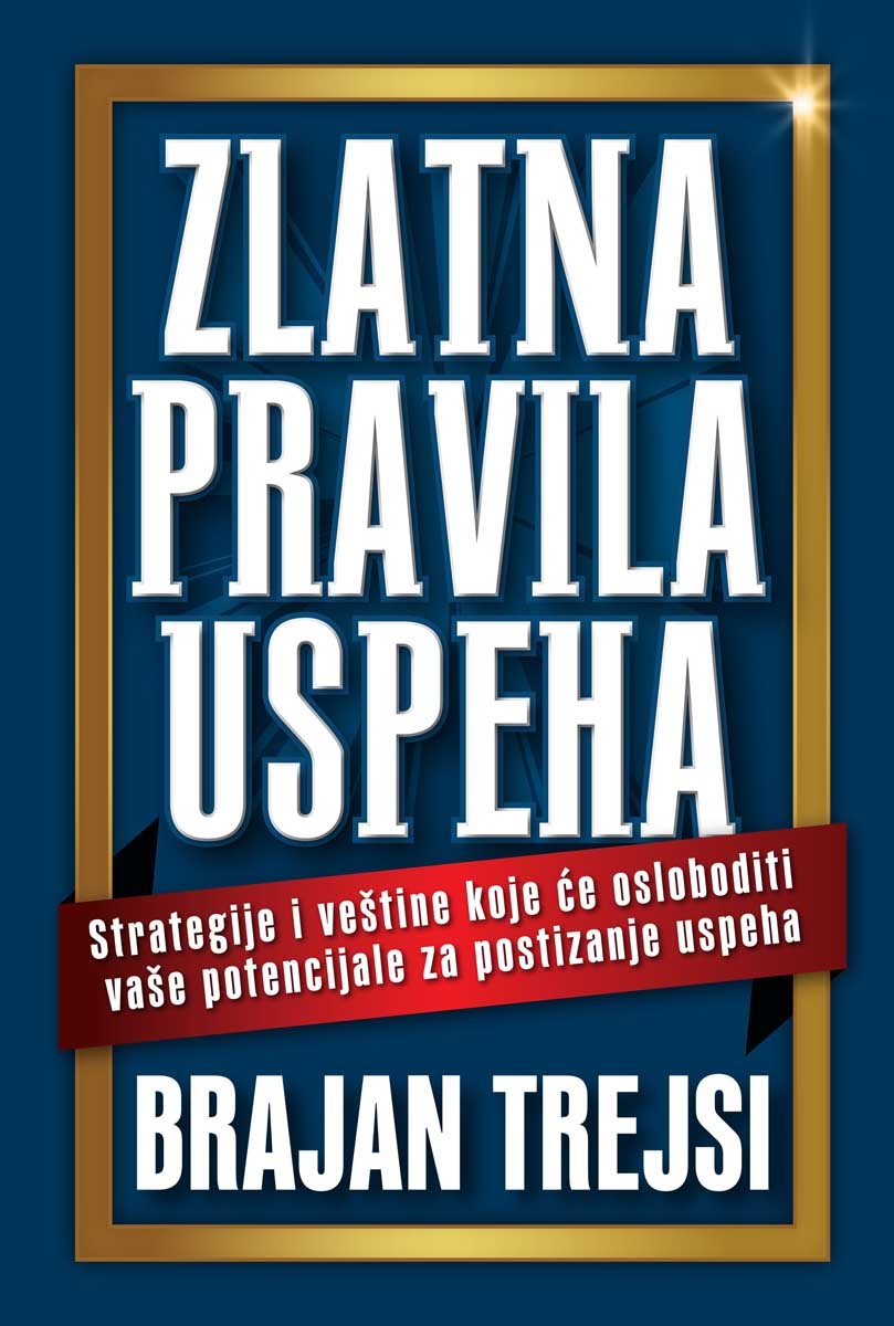 Zlatna Pravila Uspeha-Brajan Trejsi