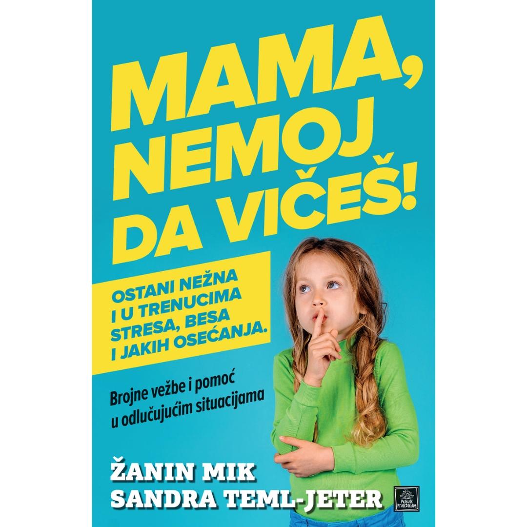 Publik Praktikum Mama Nemoj Da Vičeš - Žanin Mik, Sandra Teml-Jeter