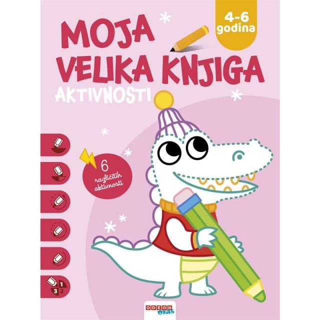Odeon Kids Moja Velika Knjiga Aktivnosti 4-6 (Roza)